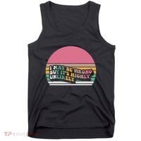 I May Be Wrong But ItS Highly Unlikely Tank Top thumb 0