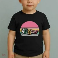I May Be Wrong But ItS Highly Unlikely Toddler T-Shirt thumb 2