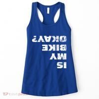 Is My Bike Okay? Gift Mountain Bike Cycling Gift Great Gift Women's Tank Top thumb 0