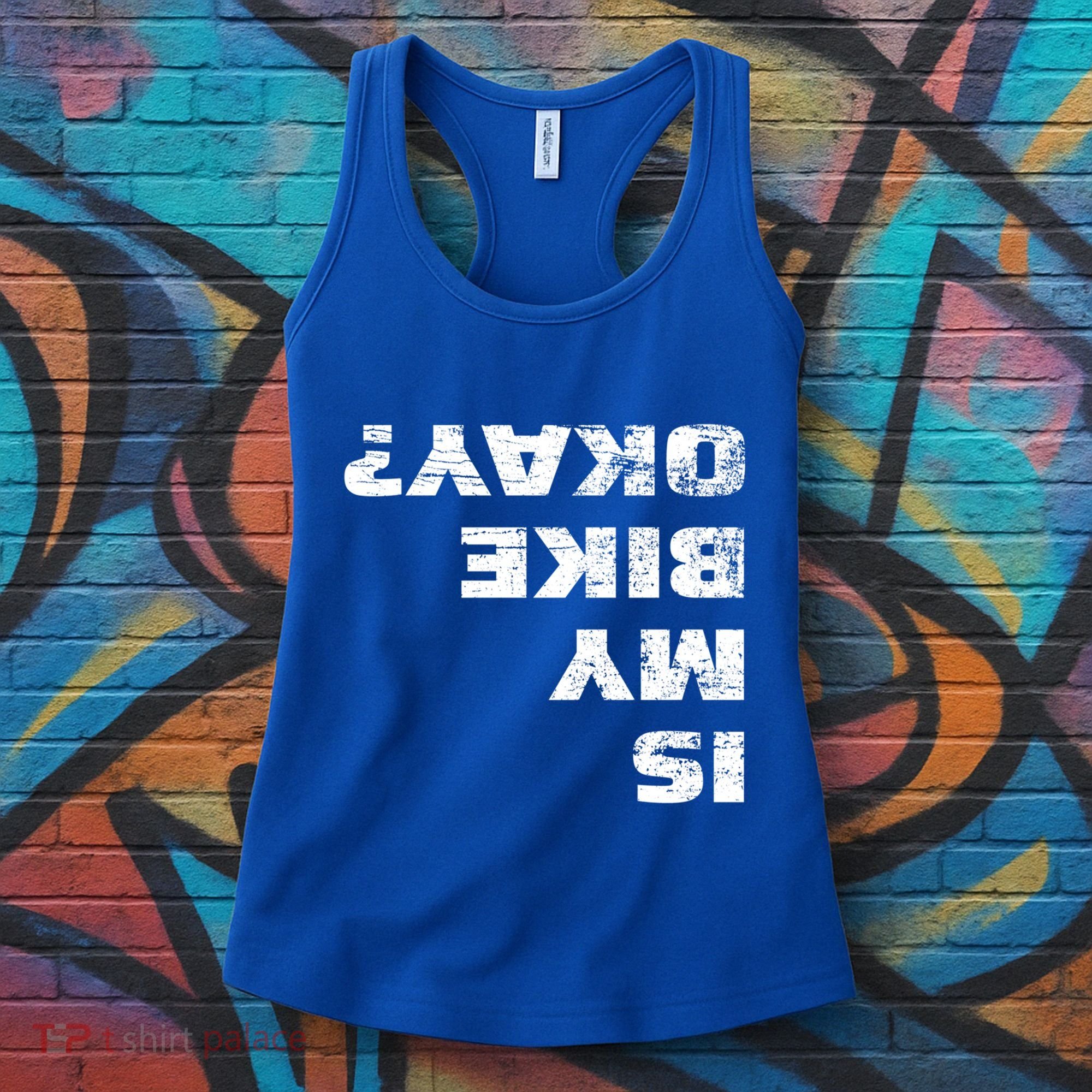 Is My Bike Okay? Gift Mountain Bike Cycling Gift Great Gift Women's Tank Top