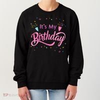 It's My Birthday Tee Women's Sweatshirt thumb 0