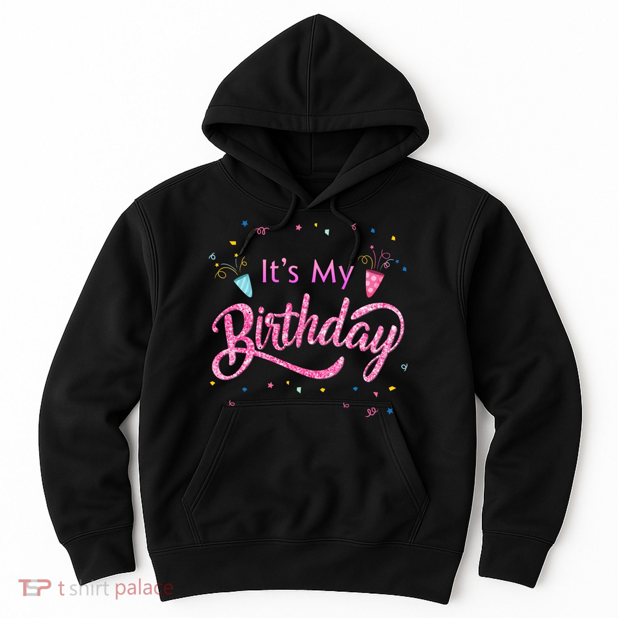 It's My Birthday Tee Hoodie