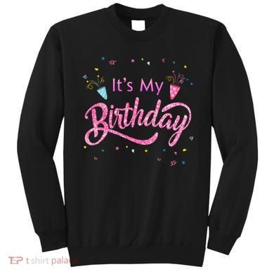 It's My Birthday Tee Sweatshirt