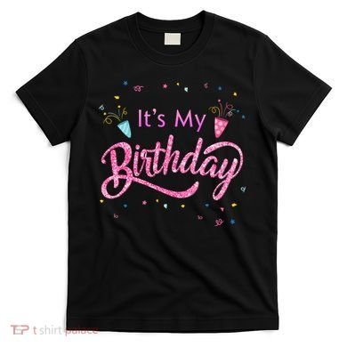It's My Birthday Tee T-Shirt