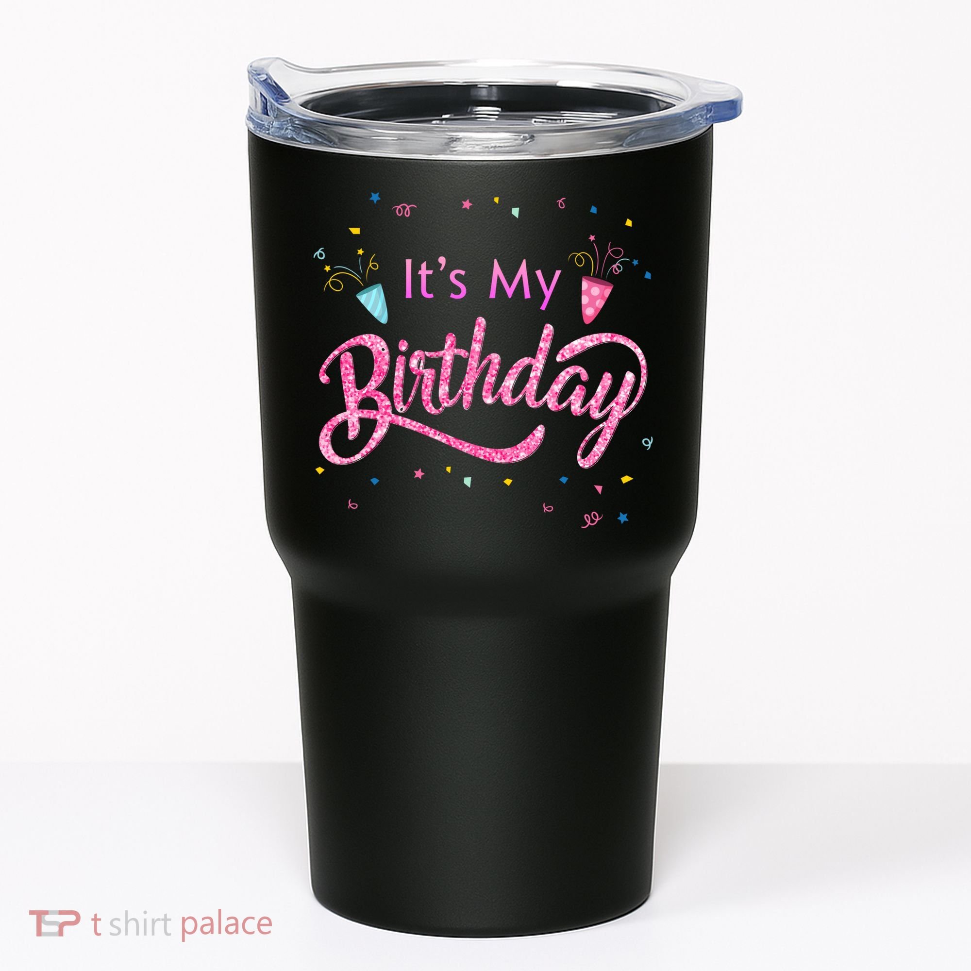 It's My Birthday Tee Tumbler