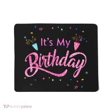 It's My Birthday Tee Mousepad