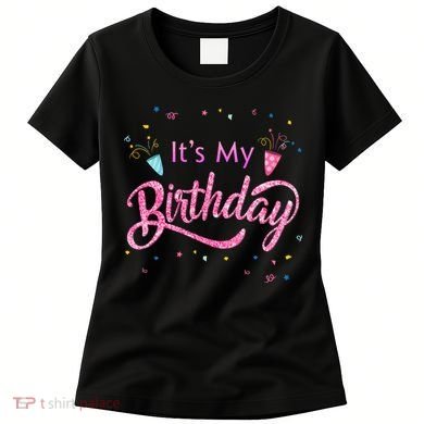 It's My Birthday Tee Women's T-Shirt