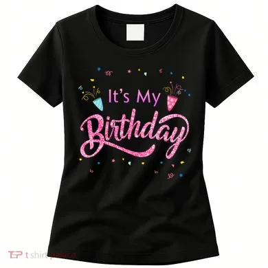 It's My Birthday Tee Women's T-Shirt