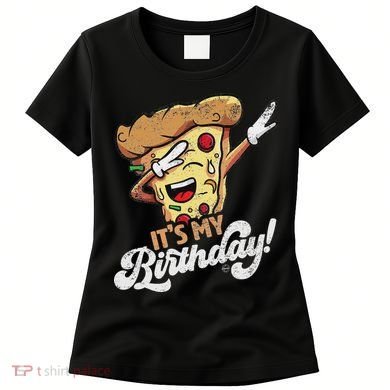 It's My Birthday Cool Dabbing Pizza Gift Bday Party Women's T-Shirt