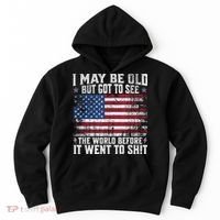 I May Be Old But Got To See The World Before It Went To Shit Hoodie thumb 0