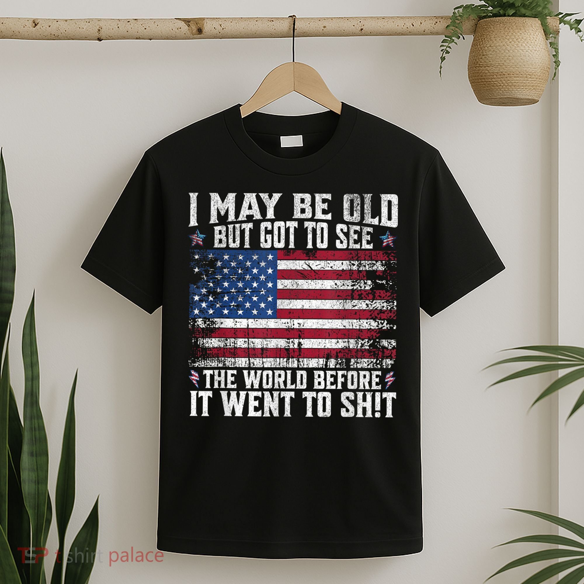 I May Be Old But Got To See The World Before It Went To Shit T-Shirt