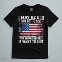 I May Be Old But Got To See The World Before It Went To Shit T-Shirt thumb 5