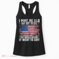 I May Be Old But Got To See The World Before It Went To Shit Women's Tank Top thumb 0