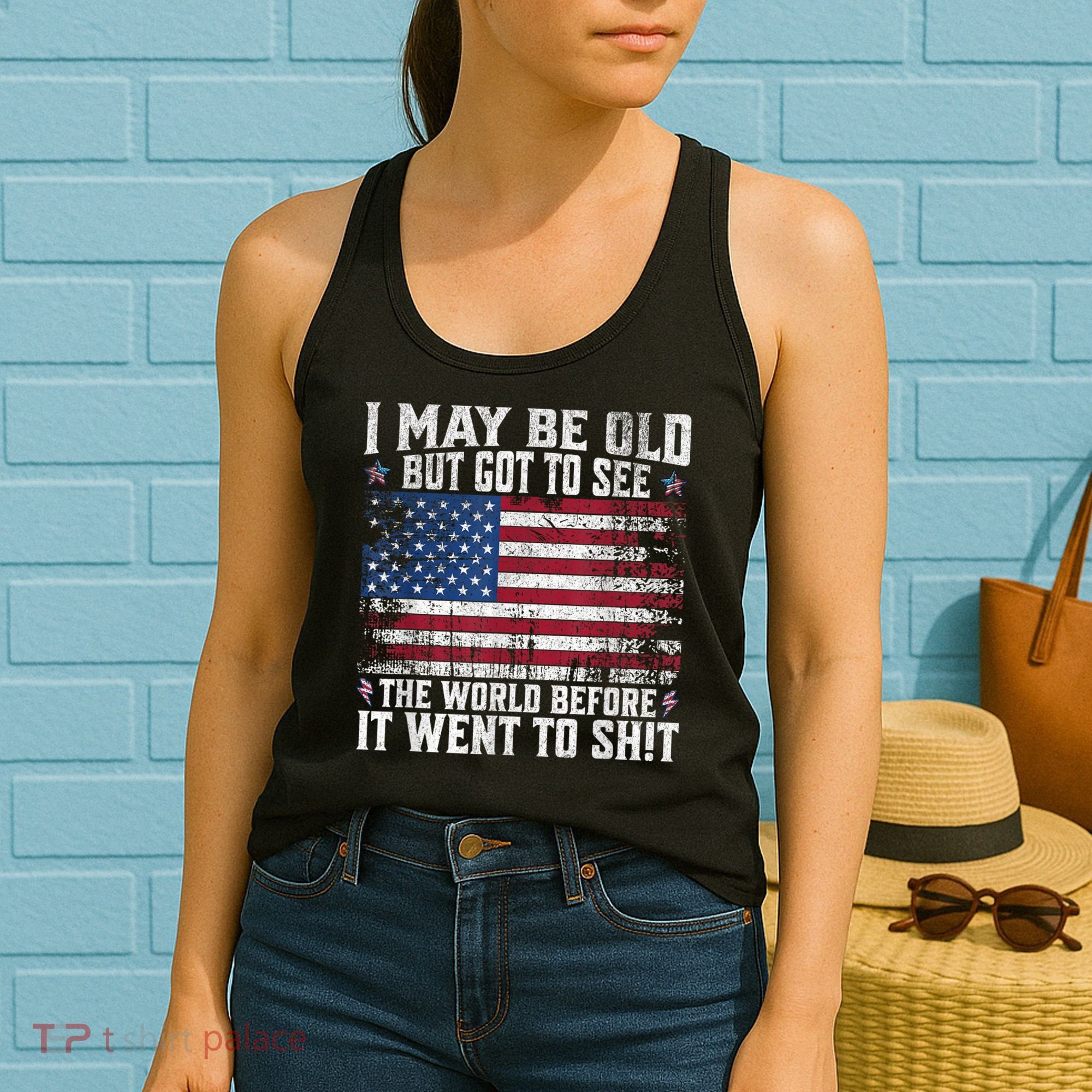 I May Be Old But Got To See The World Before It Went To Shit Women's Tank Top