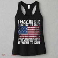 I May Be Old But Got To See The World Before It Went To Shit Women's Tank Top thumb 3