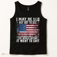 I May Be Old But Got To See The World Before It Went To Shit Tank Top thumb 2