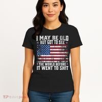 I May Be Old But Got To See The World Before It Went To Shit Women's T-Shirt thumb 4