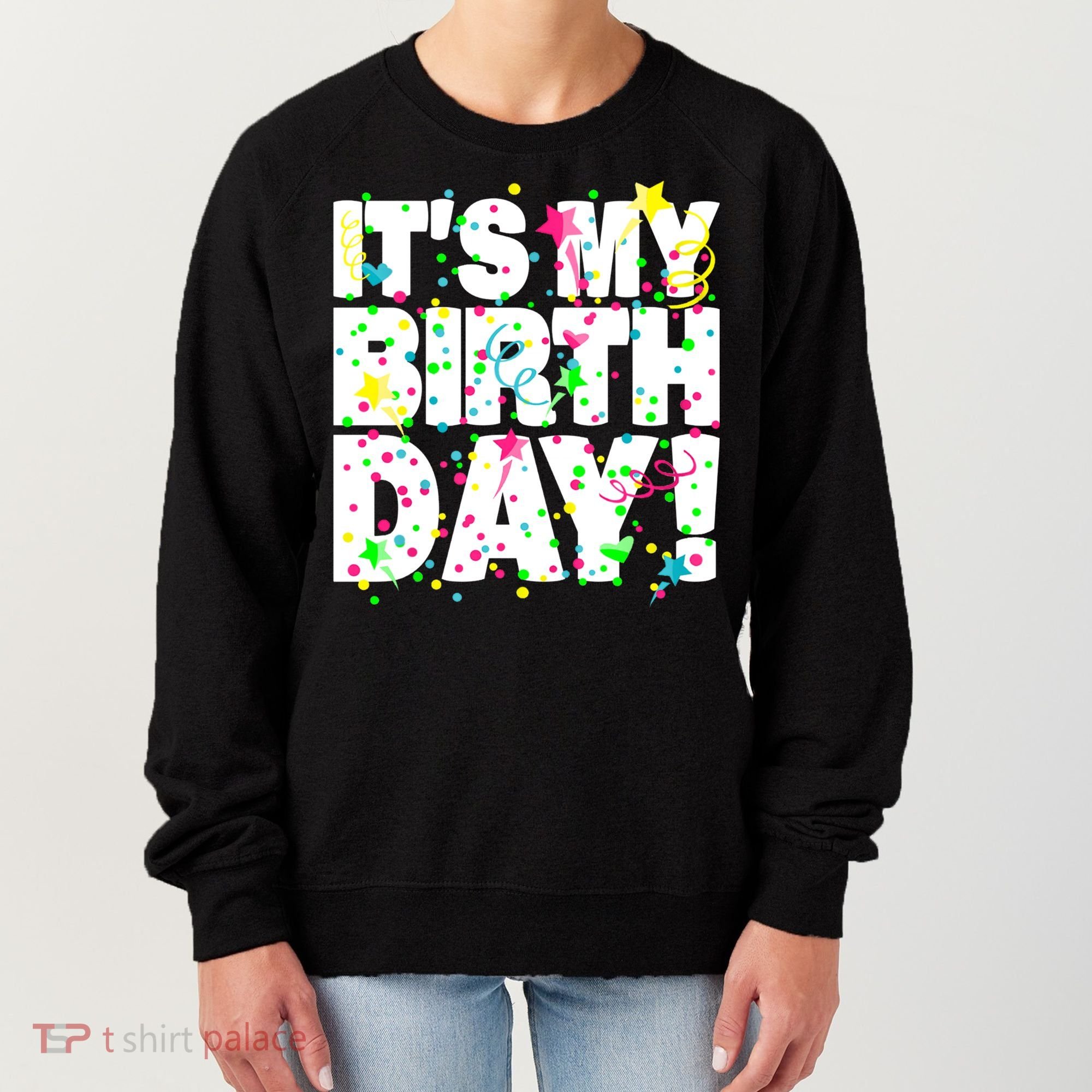 ItS My Birthday Confetti Gifts Women's Sweatshirt