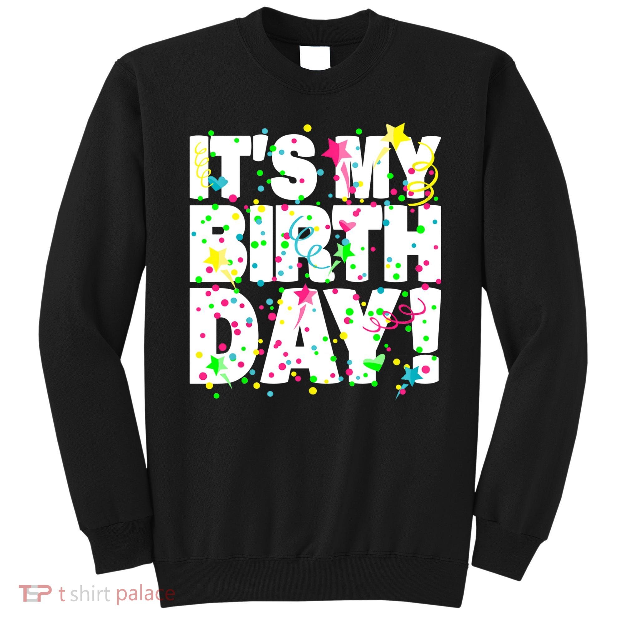 ItS My Birthday Confetti Gifts Sweatshirt