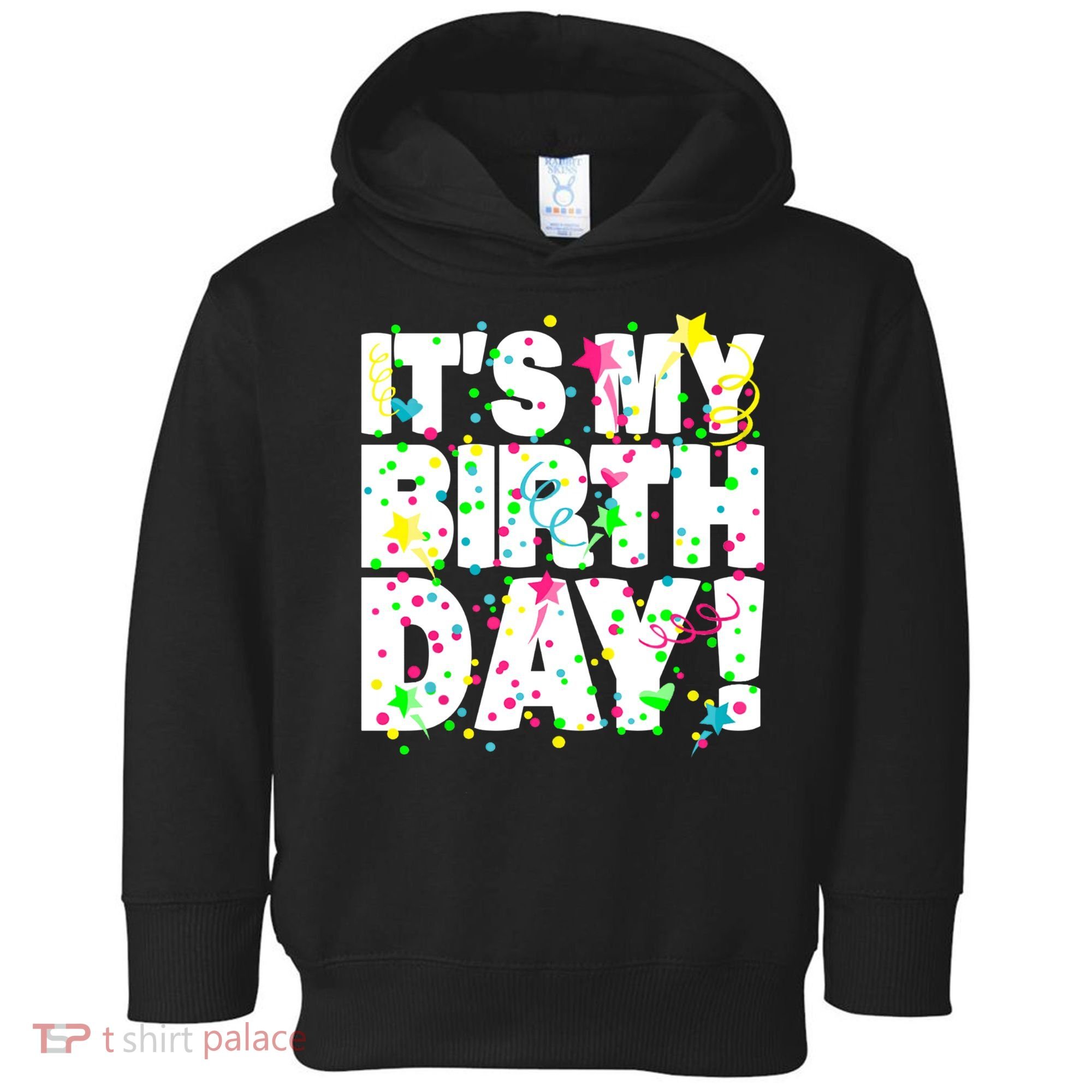 ItS My Birthday Confetti Gifts Toddler Hoodie