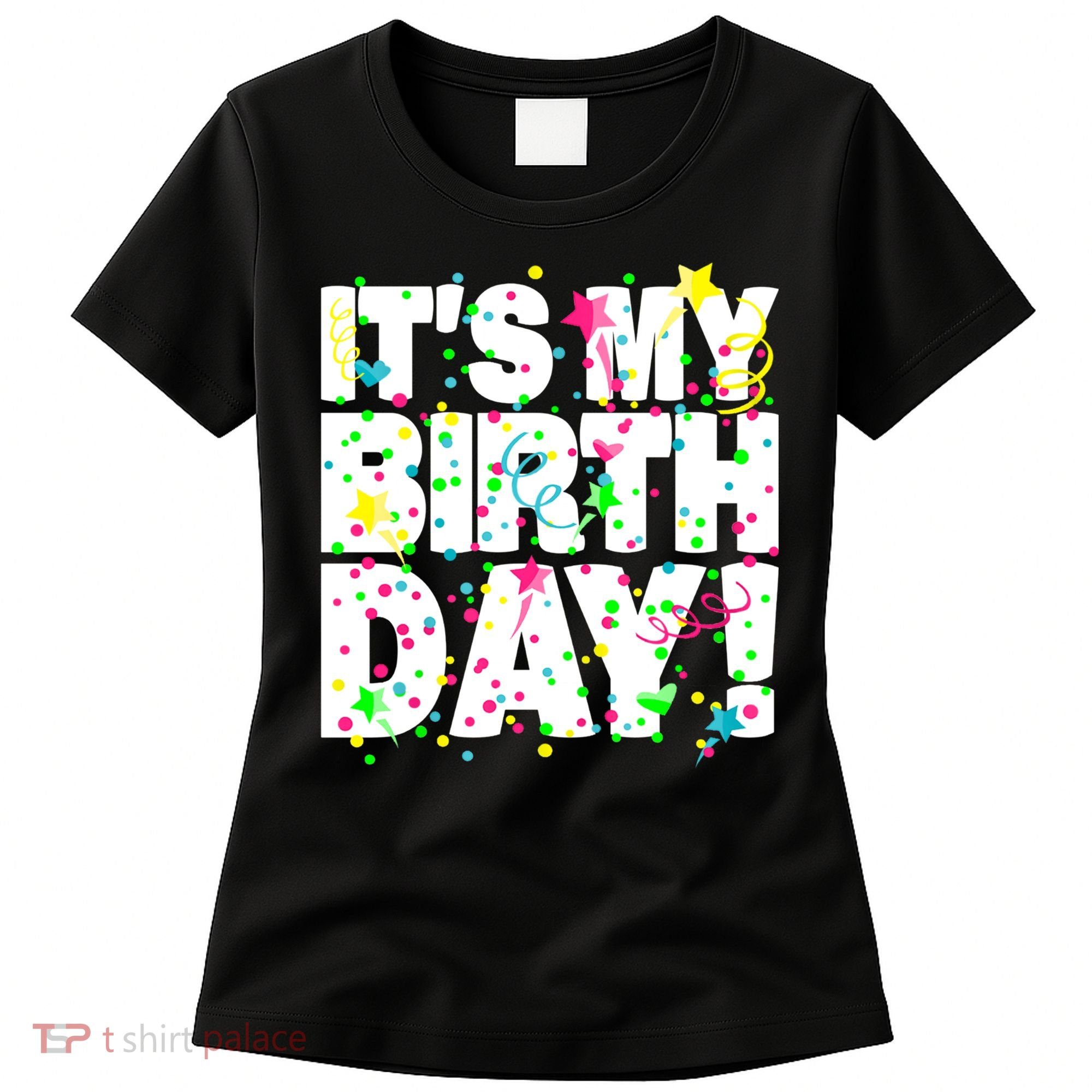 ItS My Birthday Confetti Gifts Women's T-Shirt