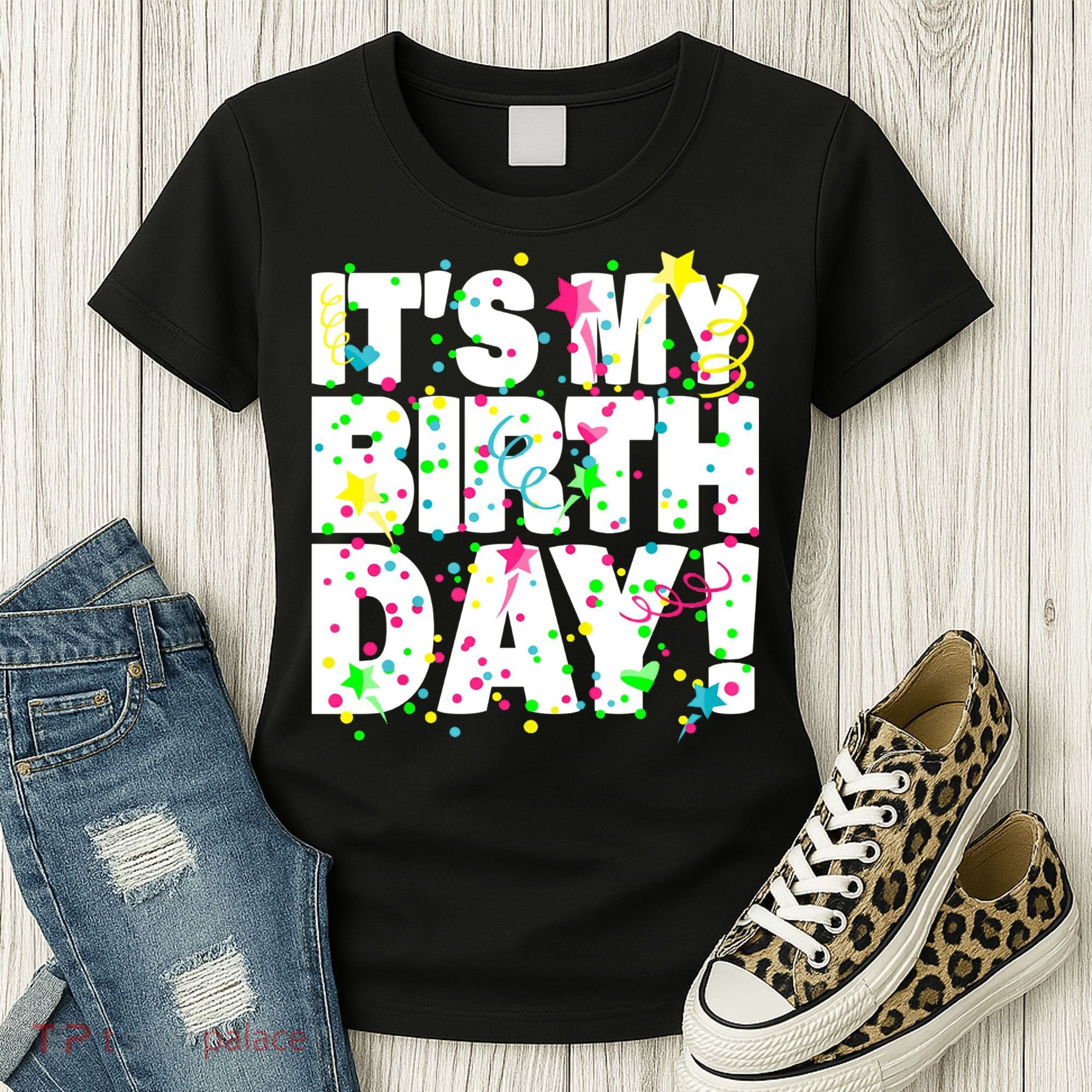 ItS My Birthday Confetti Gifts Women's T-Shirt