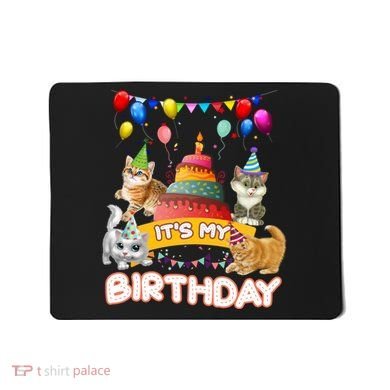 ItS My Birthday Cat And Kitten Party Day Mousepad