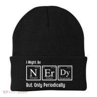 I Might Be Nerdy But Only Periodically Chemistry Lover Beanie thumb 0