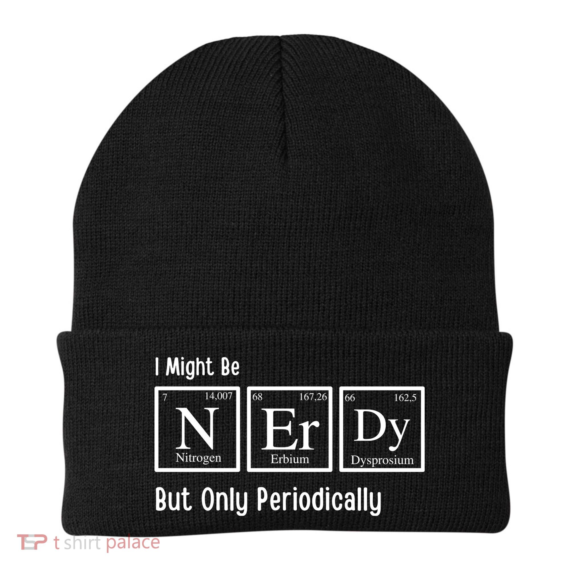 I Might Be Nerdy But Only Periodically Chemistry Lover Beanie