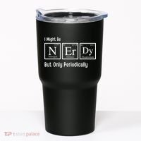 I Might Be Nerdy But Only Periodically Chemistry Lover Tumbler thumb 0