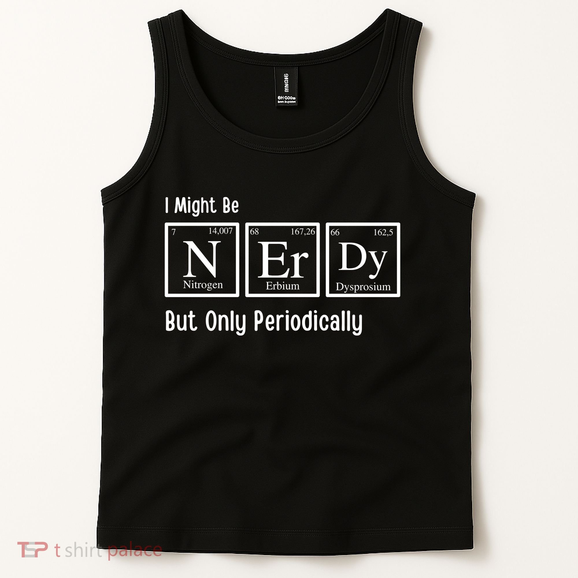 I Might Be Nerdy But Only Periodically Chemistry Lover Tank Top