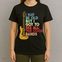 I May Be Old But I Got To See All The Cool Bands T-Shirt thumb 4