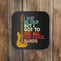 I May Be Old But I Got To See All The Cool Bands Coaster thumb 0