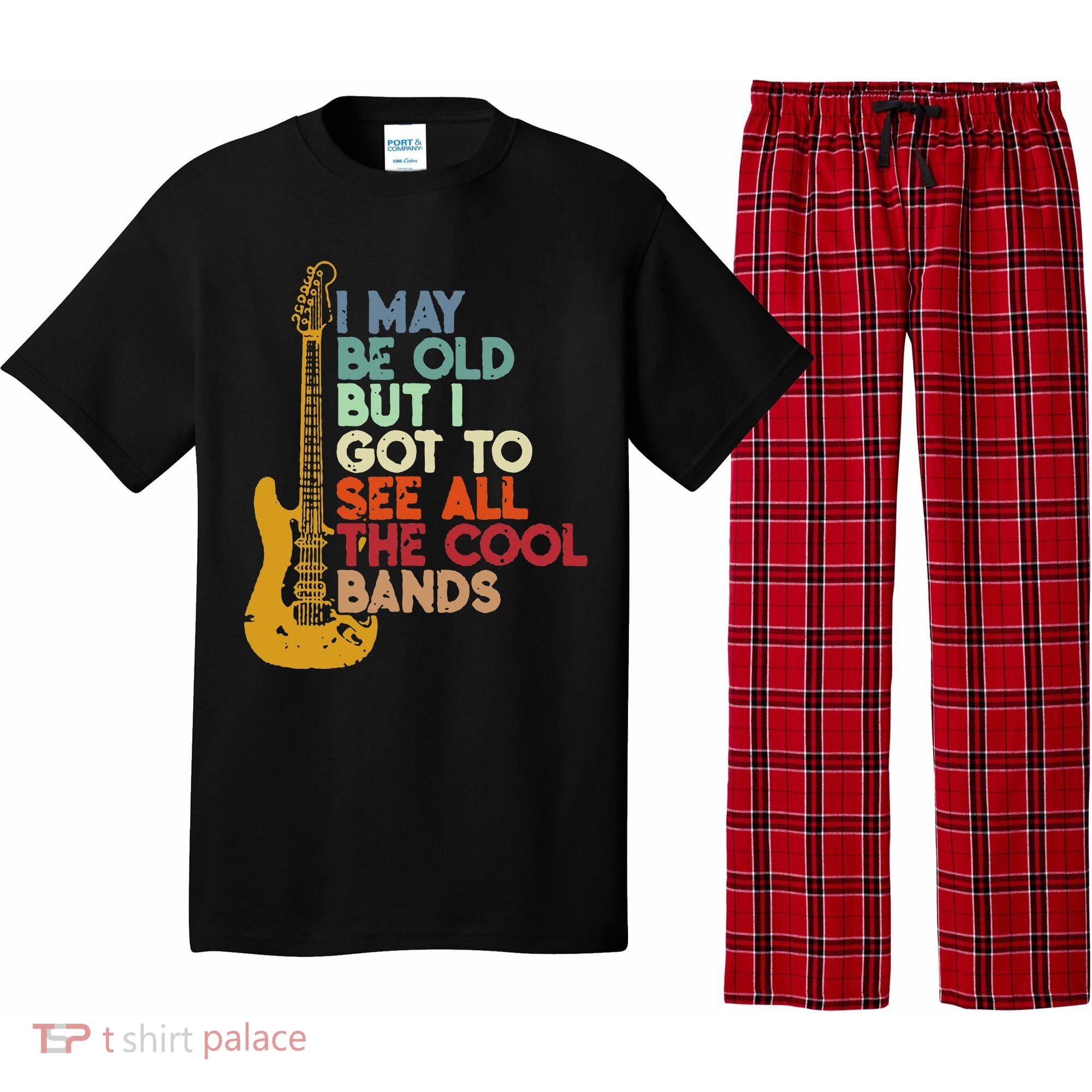I May Be Old But I Got To See All The Cool Bands Pajama Set