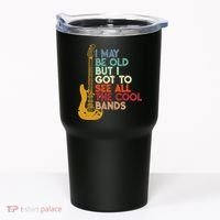 I May Be Old But I Got To See All The Cool Bands Tumbler thumb 0