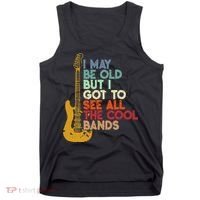 I May Be Old But I Got To See All The Cool Bands Tank Top thumb 0