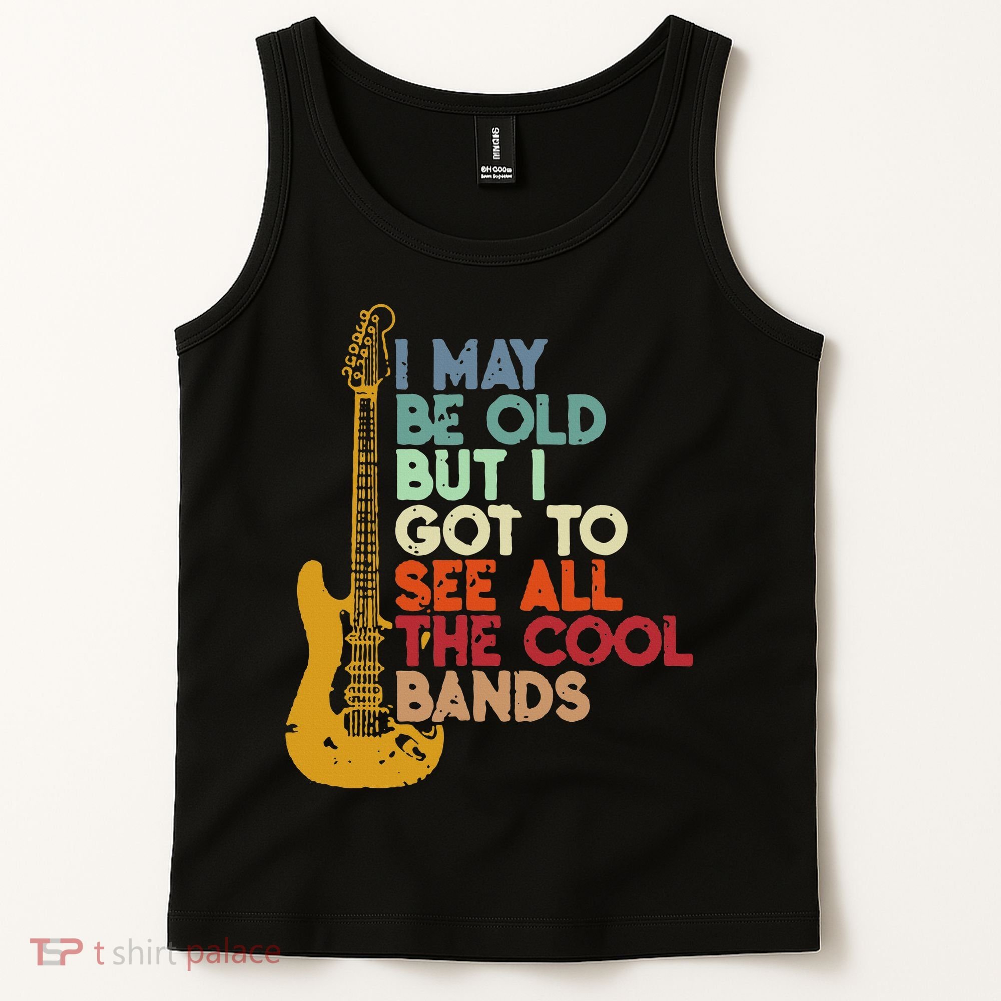 I May Be Old But I Got To See All The Cool Bands Tank Top