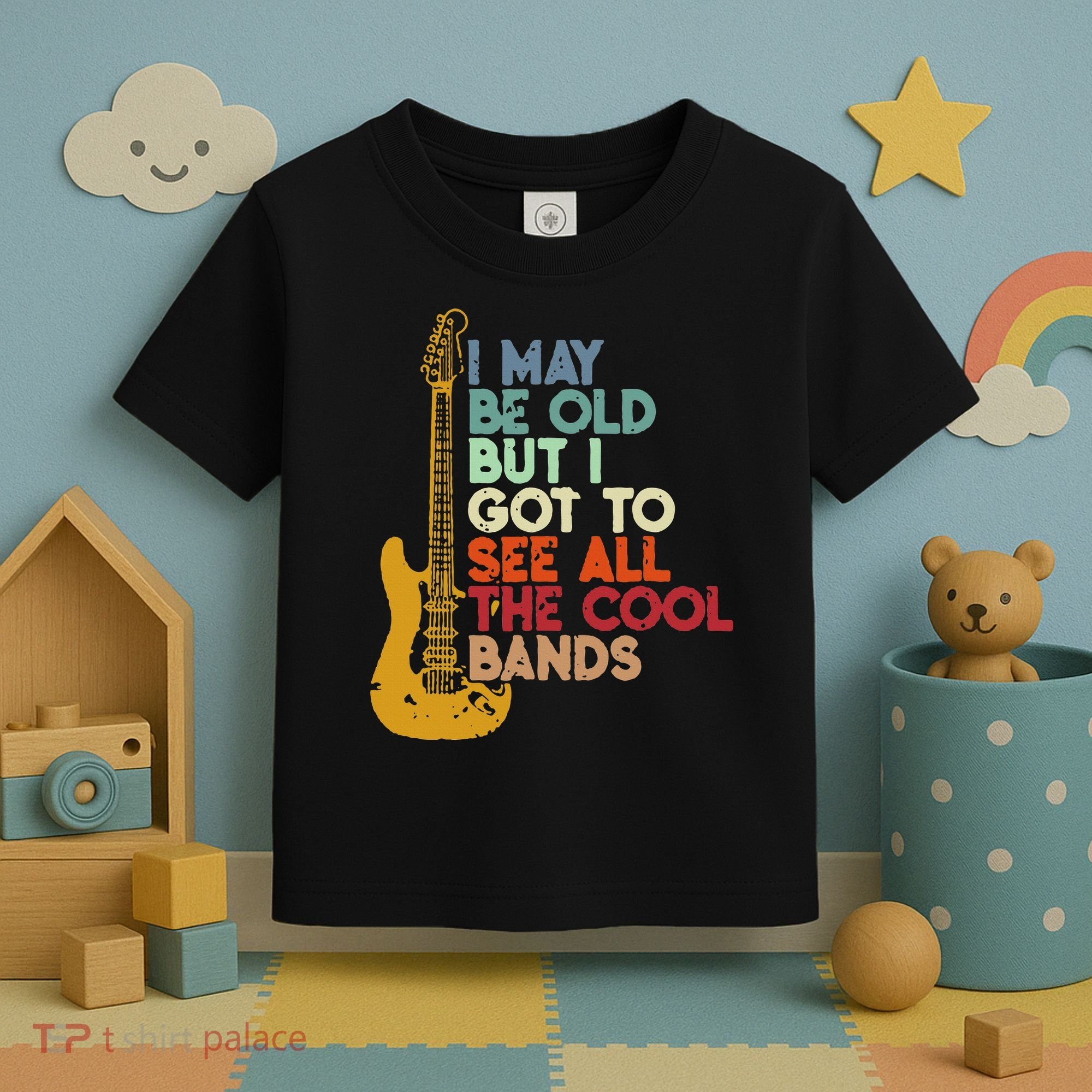 I May Be Old But I Got To See All The Cool Bands Toddler T-Shirt