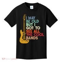 I May Be Old But I Got To See All The Cool Bands Kids T-Shirt thumb 0