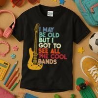 I May Be Old But I Got To See All The Cool Bands Kids T-Shirt thumb 3