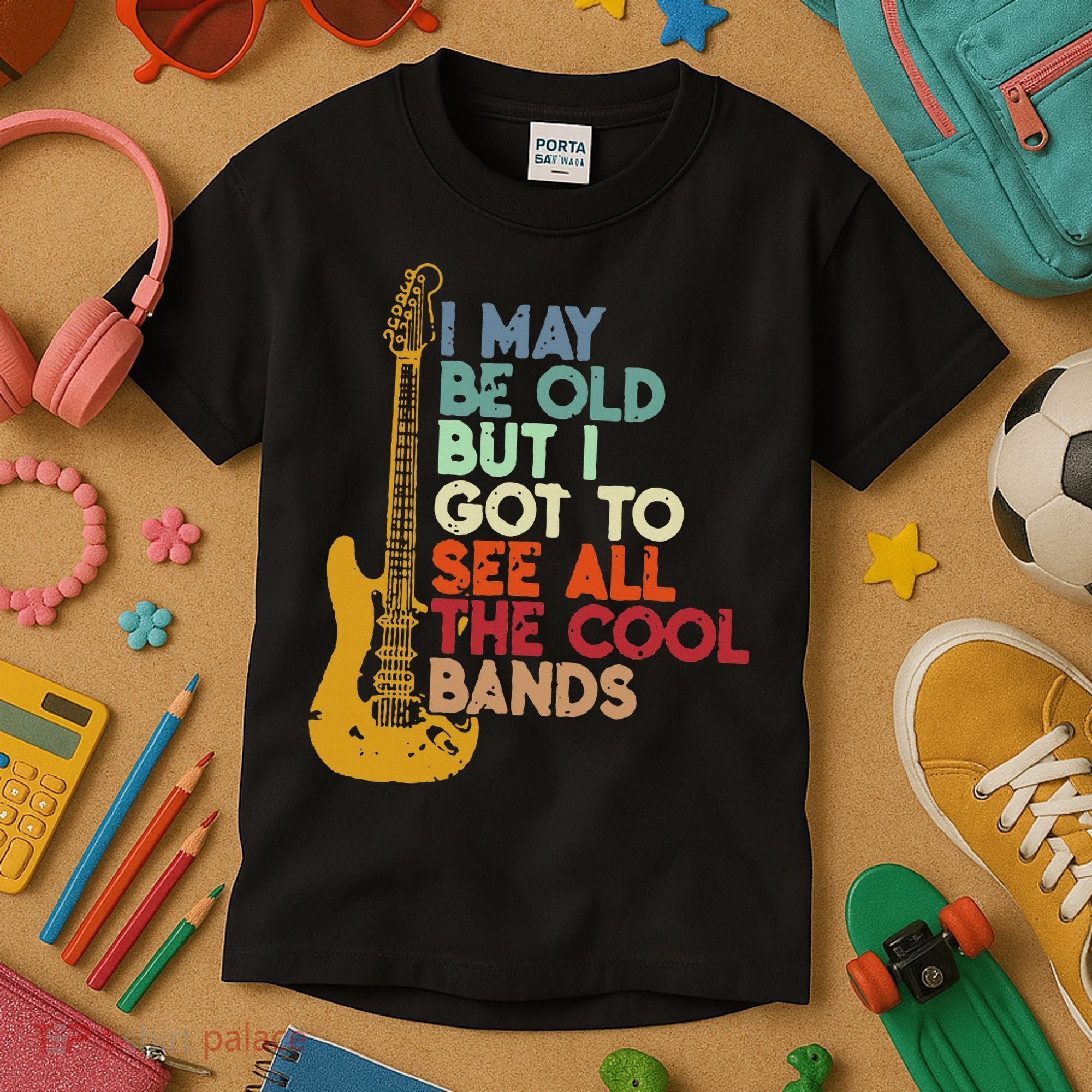 I May Be Old But I Got To See All The Cool Bands Kids T-Shirt