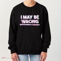 I May Be Wrong But Its Highly Unlikely Static Glitch Women's Sweatshirt thumb 0