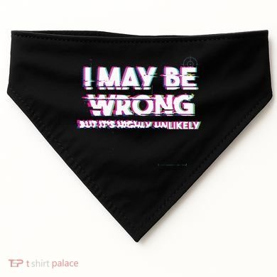 I May Be Wrong But Its Highly Unlikely Static Glitch USA-Made Doggie Bandana