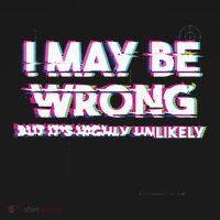 I May Be Wrong But Its Highly Unlikely Static Glitch Long Sleeve Shirt thumb 2