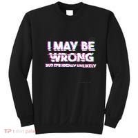 I May Be Wrong But Its Highly Unlikely Static Glitch Sweatshirt thumb 0