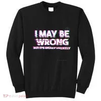 I May Be Wrong But Its Highly Unlikely Static Glitch Sweatshirt thumb 0