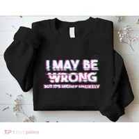 I May Be Wrong But Its Highly Unlikely Static Glitch Sweatshirt thumb 2