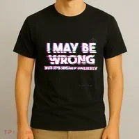 I May Be Wrong But Its Highly Unlikely Static Glitch T-Shirt thumb 3