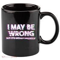 I May Be Wrong But Its Highly Unlikely Static Glitch 11oz C Handle Ceramic Mug thumb 0