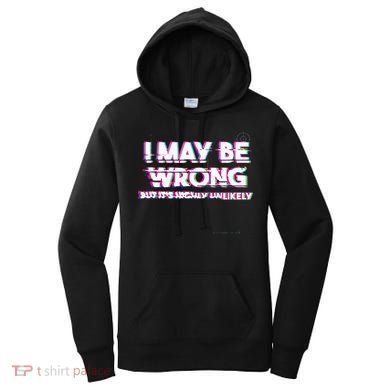 I May Be Wrong But Its Highly Unlikely Static Glitch Women's Hoodie